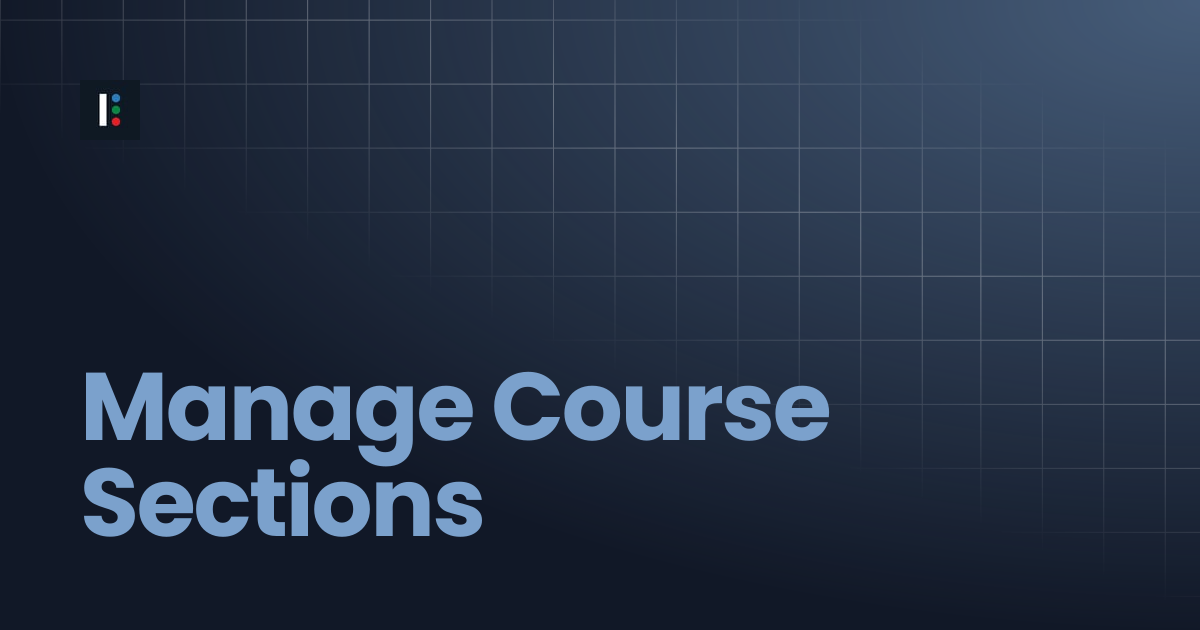 Manage Course Sections | Instructure Developer Documentation Portal