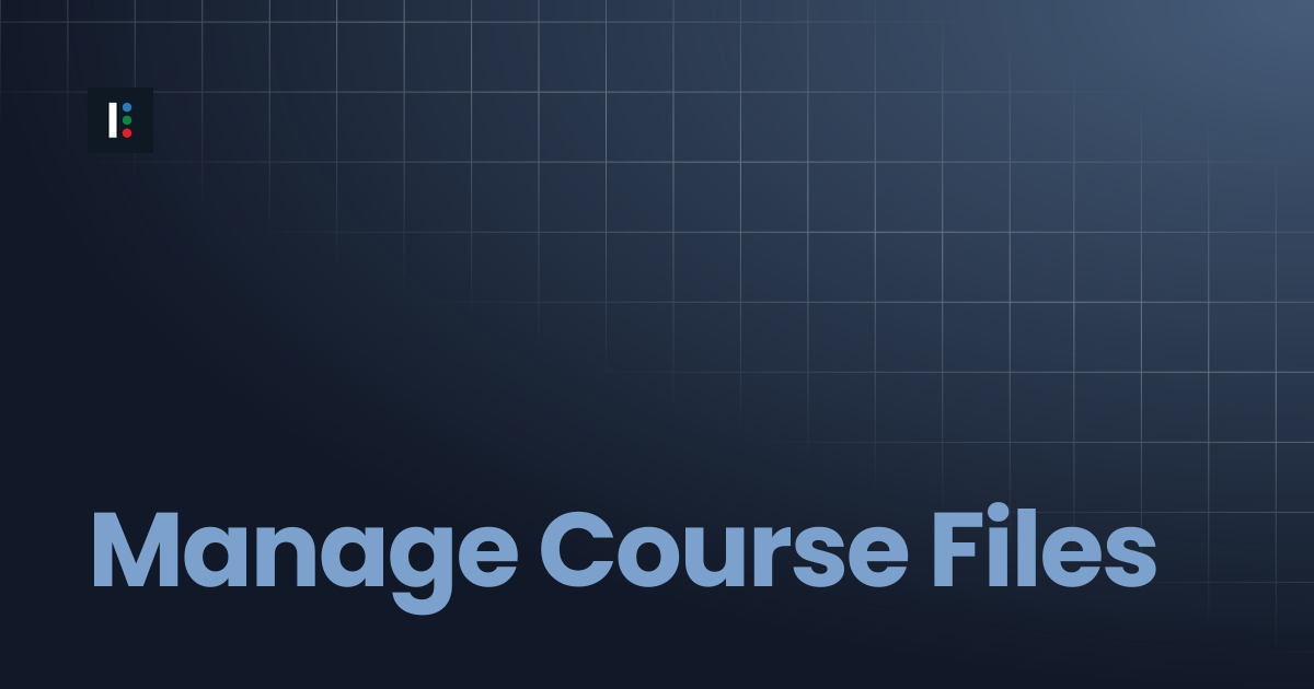 Manage Course Files | Instructure Developer Documentation Portal
