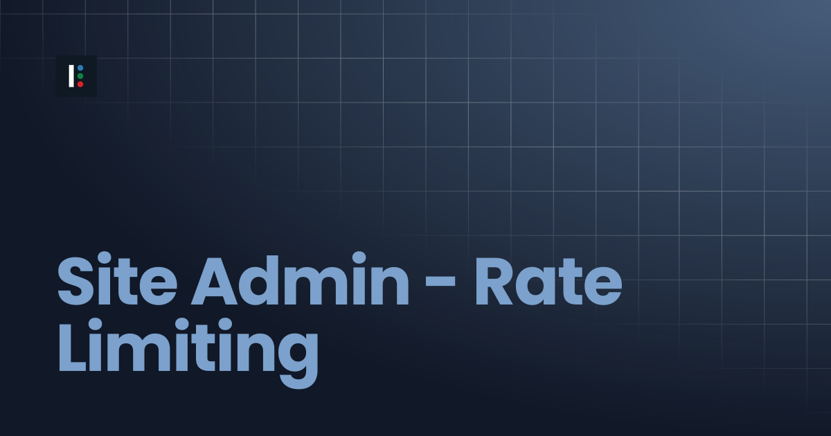 Site Admin - Rate Limiting | Instructure Developer Documentation Portal