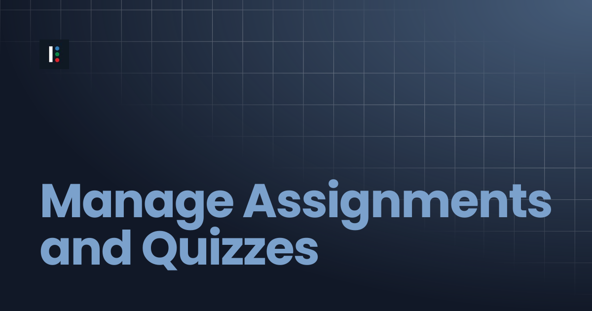 Manage Assignments and Quizzes | Instructure Developer Documentation Portal