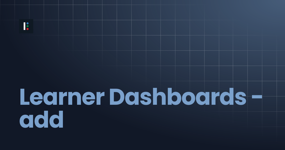 Learner Dashboards - add | Instructure Developer Documentation Portal