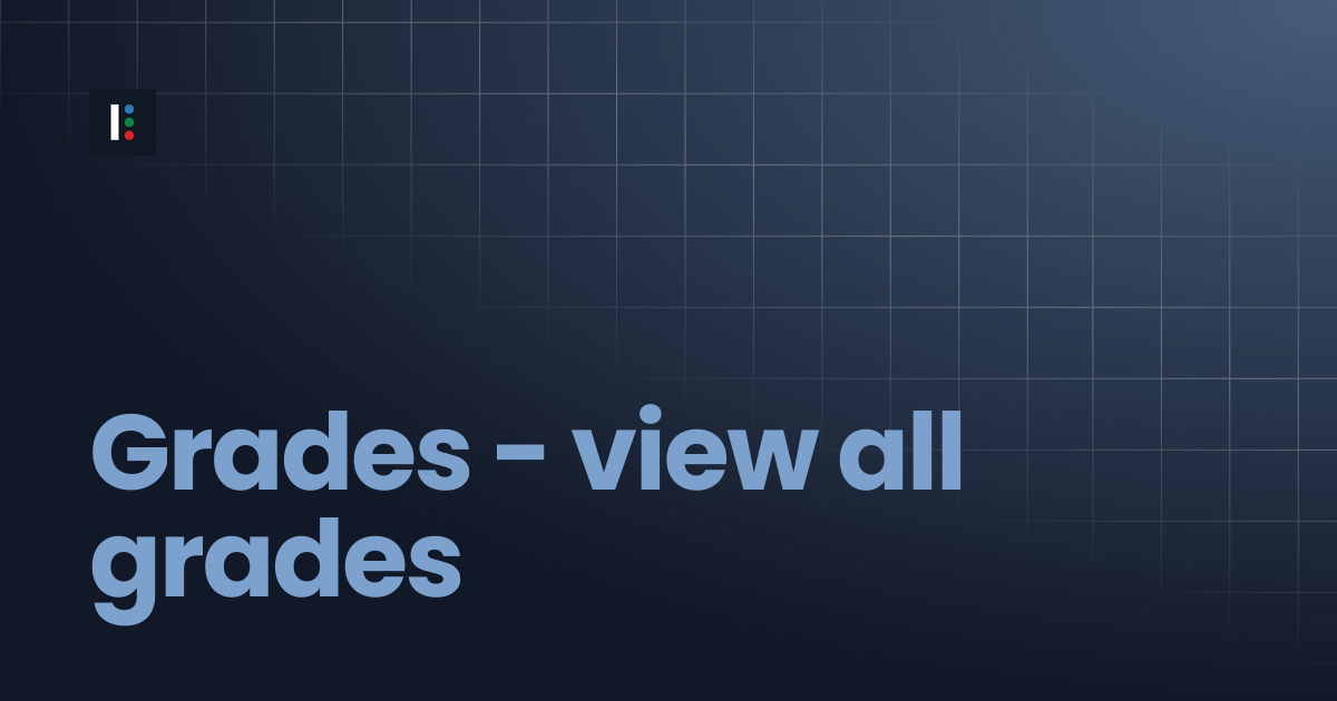 Grades - view all grades | Instructure Developer Documentation Portal