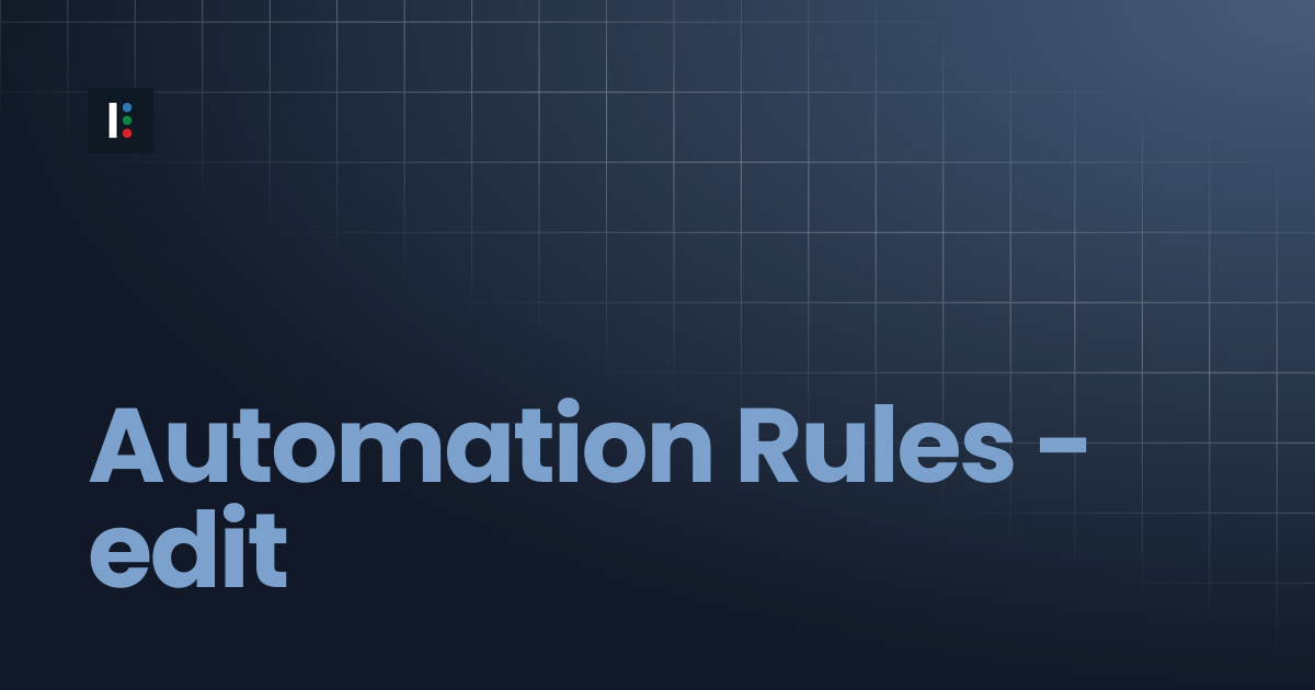 Automation Rules - edit | Instructure Developer Documentation Portal